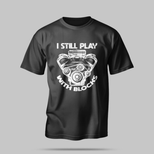 I still play with blocks shirt | Drift Therapy